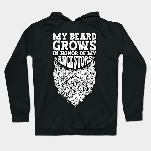 My Beard Grows In Honor Of My Ancestors - Norse Mythology Viking Hoodie by Anassein.os